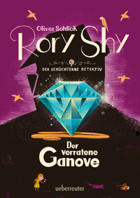 Rory Shy, der schüchterne Detektiv - Der verratene Ganove (Rory Shy, der schüchterne Detektiv, Bd. 7) - Schlick Oliver - ebook