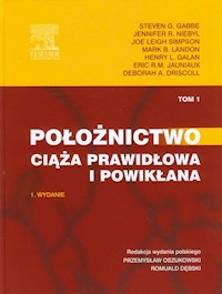 Położnictwo Ciąża prawidłowa i powikłana Tom 1 - Gabbe Steven G., Niebyl Jennifer R., Simpson Joe Leigh i inni - książka