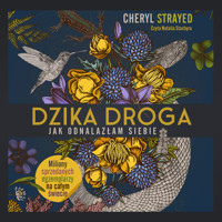 Dzika droga. Jak odnalazłam siebie - Cheryl Strayed - audiobook + książka