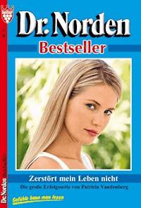 Dr. Norden Bestseller 77 – Arztroman - Vandenberg Patricia - ebook