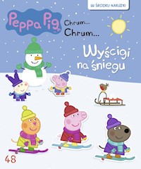 Świnka Peppa Chrum....chrum Tom 48 Wyścigi na śniegu -  - książka