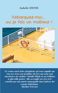 Débarquez moi... ou je fais un malheur ! - Isabelle Diénis - ebook