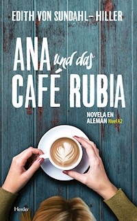 Ana und das Café Rubia - Edith von Sundahl-Hiller - ebook