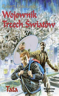 Wojownik Trzech Światów Część 3 Tata - Robert Kościuszko - książka