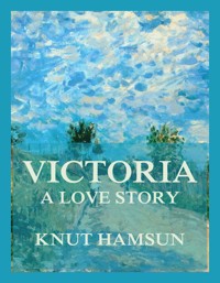 Victoria - A Love Story - Knut Hamsun - ebook