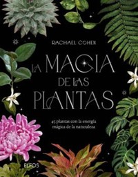 La magia de las plantas - Rachael Cohen - ebook