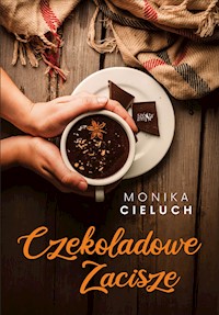 Czekoladowe Zacisze. Czekoladowe Zacisze tom 1 - Cieluch Monika - ebook + audiobook