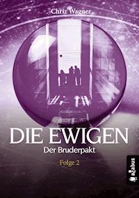 DIE EWIGEN. Der Bruderpakt - Chriz Wagner - ebook