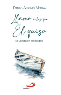 Llamó a los que Él quiso - Danilo Antonio Medina Leguizamón - ebook
