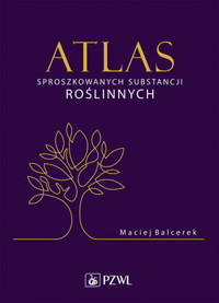Atlas sproszkowanych substancji roslinnych - Maciej Balcerek - książka