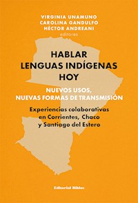 Hablar lenguas indígenas hoy: nuevos usos, nuevas formas de transmisión - Virginia Unamuno - ebook