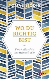 Wo du richtig bist - Tomas Sjödin - ebook