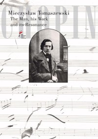 Chopin. The Man, his Work and its Resonance - Tomaszewski Mieczysław - książka