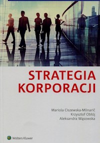 Strategia korporacji - Ciszewska-Mlinaric Mariola, Obłój Krzysztof, Wąsowska Aleksandra - książka