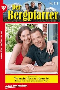 Der Bergpfarrer 417 – Heimatroman - Toni Waidacher - ebook