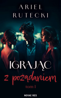 Igrając z pożądaniem - Ariel Rutecki - ebook + książka