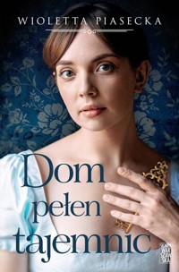 Dom pełen tajemnic - Wioletta Piasecka  - ebook + audiobook + książka