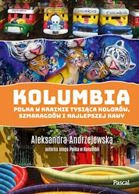 Kolumbia Polka w krainie tysiąca kolorów szmaragdów i najlepszej kawy - Andrzejewska Aleksandra - książka