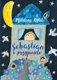 Sebastian i przyjaciele - Marlena Rytel - książka