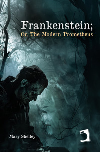 Frankenstein; Or, The Modern Prometheus - Mary Shelley - ebook