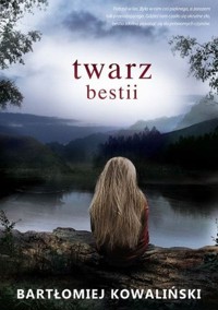 Twarz bestii - Kowaliński Bartłomiej - ebook + audiobook + książka