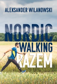 Nordic  Walking Razem - Aleksander Wilanowski - książka