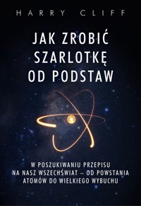 Jak zrobić szarlotkę od podstaw - Harry Cliff - książka