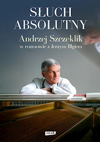 Słuch absolutny - Szczeklik Andrzej, Illg Jerzy - książka