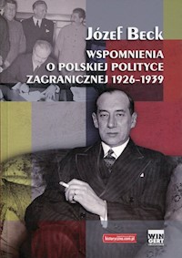 Wspomnienia o polskiej polityce zagranicznej 1926-1939 - Józef Beck - książka