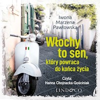 Włochy to sen który powraca do końca życia. Miłość bez granic. Tom 6 - Iwona Marzena Pawłowska - audiobook