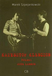 Krzysztof Klenczon - polski John Lennon+ DVD - Szpejankowski Marek - książka