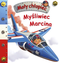 Myśliwiec Marcina. Mały chłopiec - Beaumont Emilie, Belineau Nathalie - książka