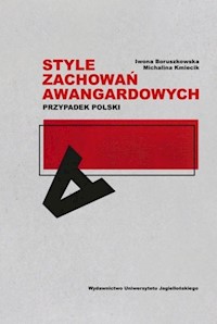 Style zachowań awangardowych - Boruszkowska Iwona, Kmiecik Michalina - książka