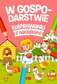 W gospodarstwie. Kolorowanki z naklejkami - zbiorowa praca - książka