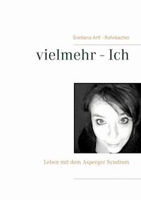 vielmehr - Ich - Svetlana Arlt-Rohrbacher - ebook