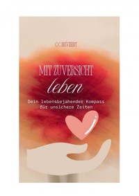 Mit Zuversicht leben - C. C. Brüchert - ebook
