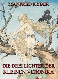 Die drei Lichter der kleinen Veronika - Manfred Kyber - ebook