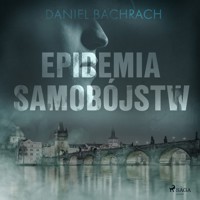 Epidemia Samobójstw - Bachrach Daniel - ebook + audiobook + książka