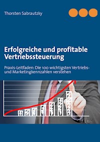 Erfolgreiche und profitable Vertriebssteuerung - Thorsten Sabrautzky - ebook