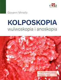 Kolposkopia, wulwoskopia i anoskopia - Miniello G. - książka