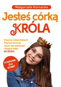 Jesteś córką Króla - Małgorzata Kornacka - ebook + książka