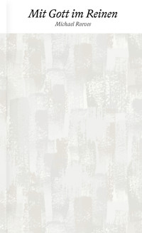 Mit Gott im Reinen - Michael Reeves - ebook