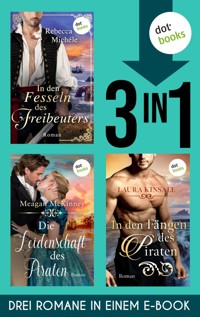 Die Leidenschaft des Piraten, In den Fängen des Piraten, In den Fesseln des Freibeuters - Meagan McKinney - ebook