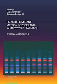 Fizykochemiczne metody rozdzielania w medycynie i farmacji Ćwiczenia laboratoryjne -  - książka