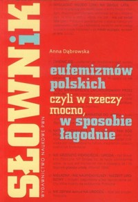 Słownik eufemizmów polskich - Anna Dąbrowska - książka
