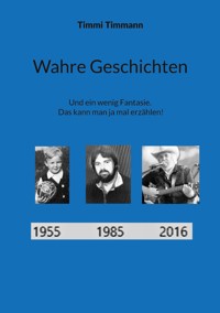 Wahre Geschichten - Timmi Timmann - ebook