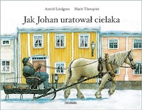 Jak Johan uratował cielaka - Astrid Lindgren - książka
