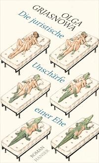 Die juristische Unschärfe einer Ehe - Olga Grjasnowa - ebook