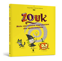 Zouk. Mała czarownica zagrożeniem dla społeczeństwa - Serge Bloch, Nicolas Hubesch - książka