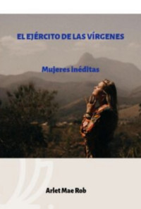 El Ejército De Las Vírgenes - Arlet Mae Rob - ebook